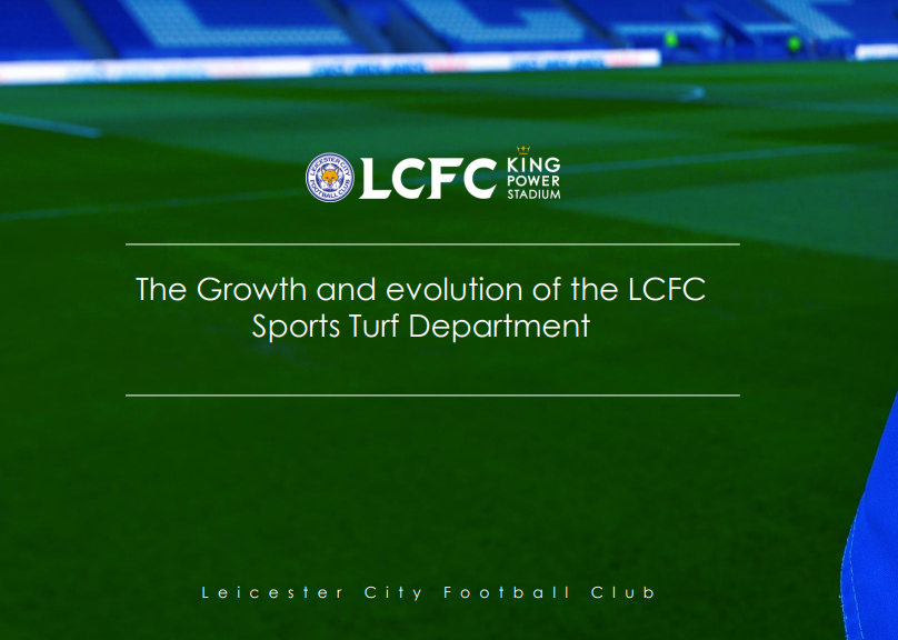 The Growth and evolution of the LCFC Sports Turf Departement – Leicester City FC, John Ledwidge