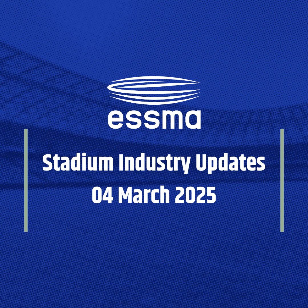 Stadium Industry Updates – 04 March 2025
