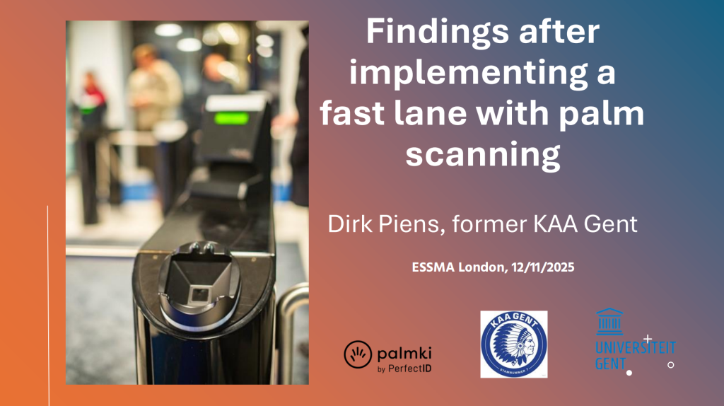 ESSMA Summit 2025: Findings after implementing a fast lane with palm scanning (Dirk Piens – former KAA Gent)