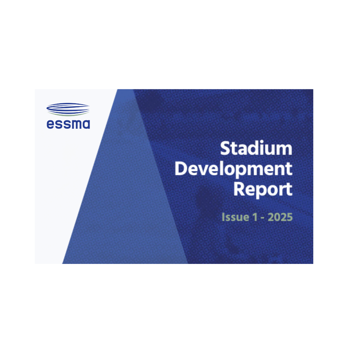 ESSMA Stadium Development Report – Issue 1 (2025)