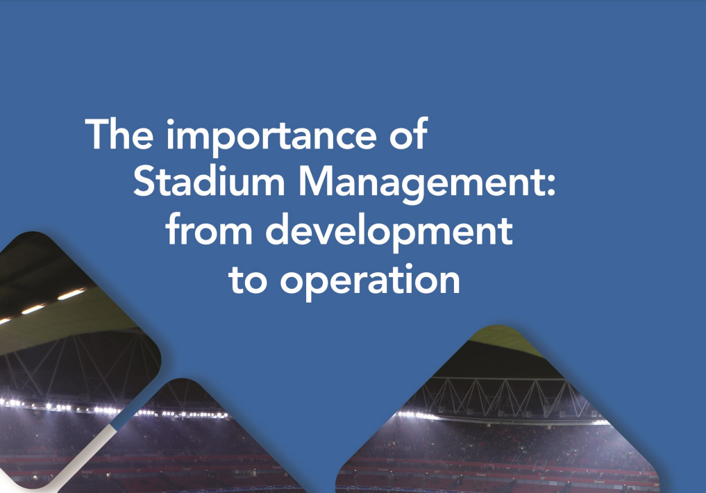 The importance of Stadium Management: from development to operations